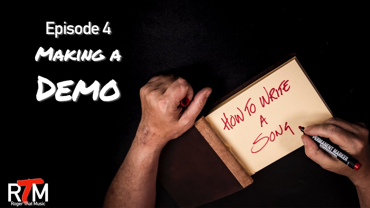 How to Write a Song Ep 4: Demo and Pre Production