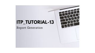 ITP_Tutorial-Part13(Report Generation)