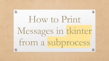How to Print Messages in tkinter from a subprocess