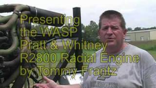 The WASP Pratt & Whitney R2800 Radial Engine.