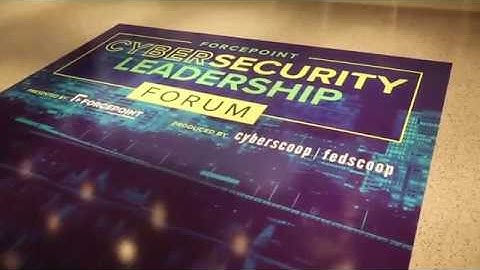 Forcepoint Cybersecurity Leadership Forum