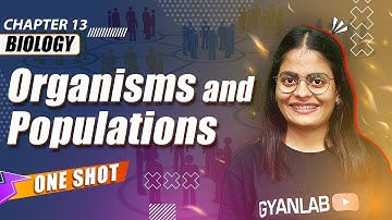 One Shot Lecture | Chp -13 | Organisms & Population | Gyanlab | Anjali Patel #oneshotlecture