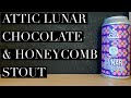 Attic Lunar Chocolate &amp; Honeycomb Stout Review , Attic Brew Co X Brewser , Birmingham Stout Review ,