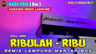 RIBULAH - RIBU | KARAOKE REMIX LAMPUNG TERBARU (NADA PRIA)