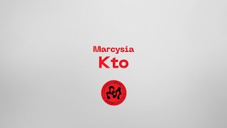 Marcysia - Kto