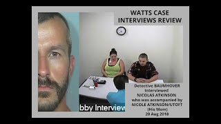WATTS CASE INTERVIEWS REVIEW Detective BAUMHOVER Interviewed NICOLAS ATKINSON  20 Aug 2018