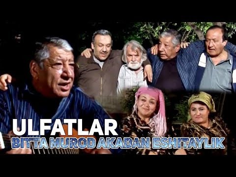 Ulfatlar - Bitta Murod akadan eshitaylik