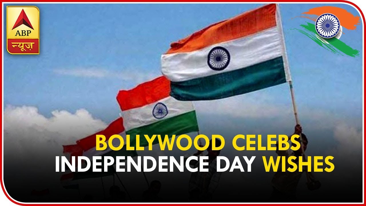 Independence Day Wishes From Bollywood Celebs | ABP News - YouTube