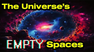 Cosmic void The Universe’s Empty Spaces