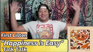 Talk Talk- Happiness is Easy (First Listen)