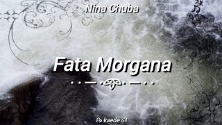 Nina Chuba – Fata Morgana ★ English Translation