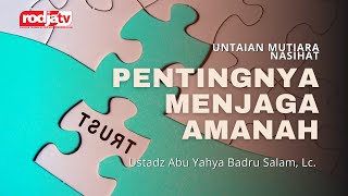 The Importance of Maintaining Trust (A String of Pearls of Advice) - Ustadz Abu Yahya Badru Salam...