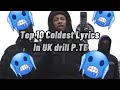 Top 10 Coldest Lyrics In UK Drill P.T6🥶🥶🥶.............. #ukdrill #cold #lyrics