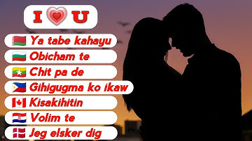 Ways To Say I LOVE YOU In Different Languages. Part ( 1 ).