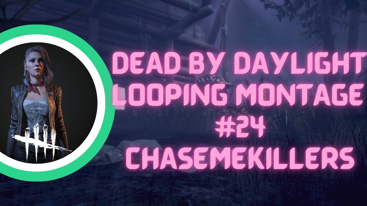 Looping Montage Pt 24 Dead By Daylight YouTube looping-montage-pt-24-dead-by-daylight-youtube