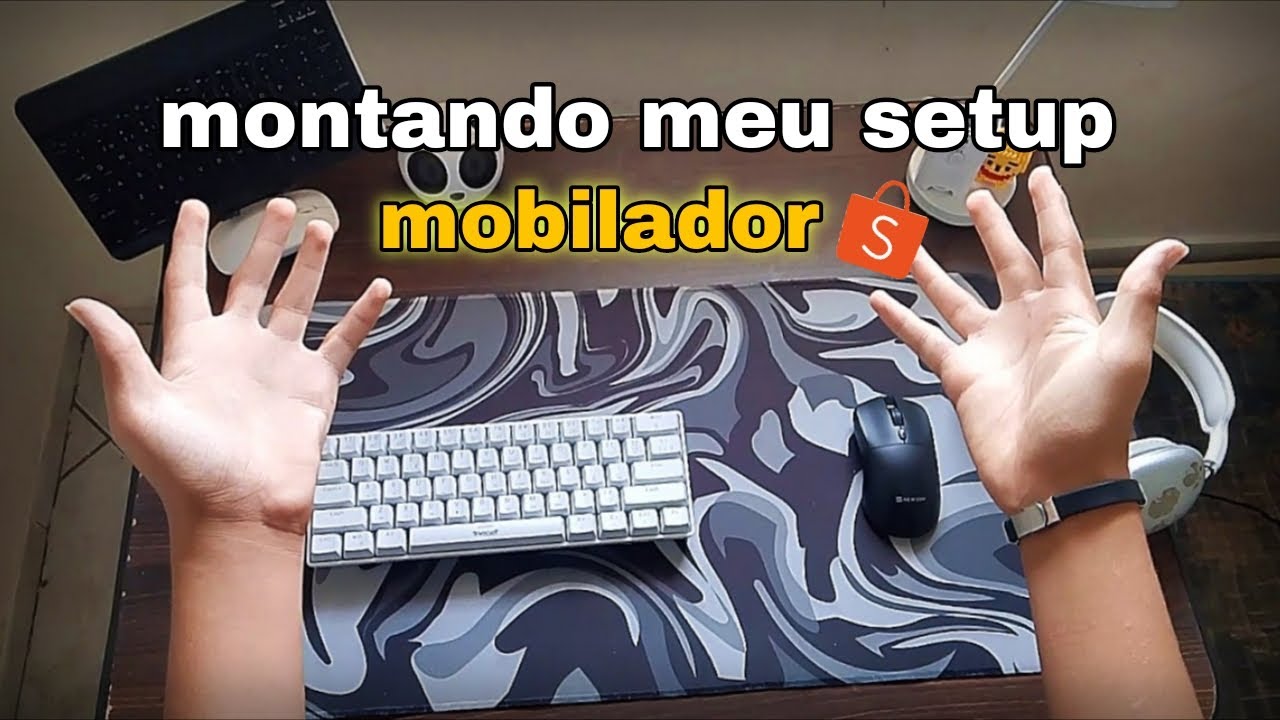 Montando meu setup mobilador (custo-benefício da shopee)🖱️⌨️🎧