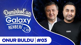 Onur Buldu | Demirkol'un Galaxy Rehberi | Socrates x Samsung Galaxy