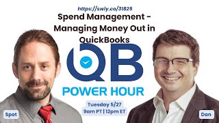 Spend Management - Managing Money Out in QuickBooks QB Power Hour 5.27.25