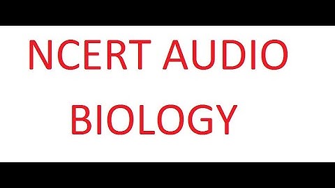 NCERT AUDIO BIOLOGY CLASS XII    Ch   5  PRINCIPLES OF INHERITANCE AND VARIATION