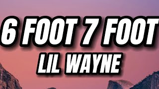 Lil Wayne - 6 Foot 7 Foot (Lyrics) ft. Cory Gunz Resimi