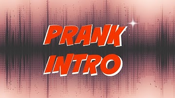 New Prank Intro!! - Created using Flixpress.com