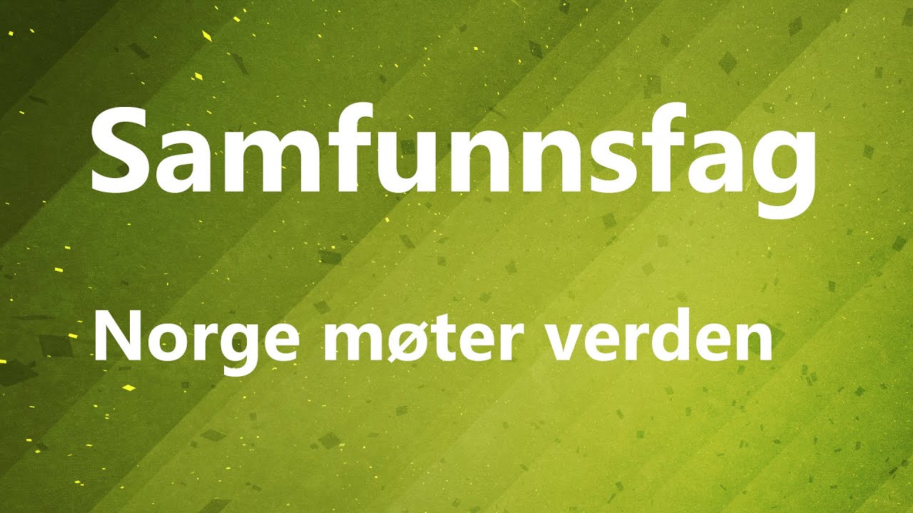 Kapittel 4 - Norge møter verden