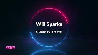 Will Sparks - Come With Me