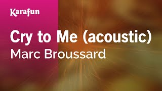 Video-Miniaturansicht von „Cry to Me (acoustic) - Marc Broussard | Karaoke Version | KaraFun“