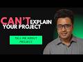 You Can’t Explain Your Project — And That’s Why You Get Rejected