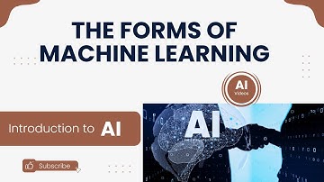 5.1 The Forms of Machine Learning | Supervised, Unsupervised & Reinforcement Learning  AIT 307
