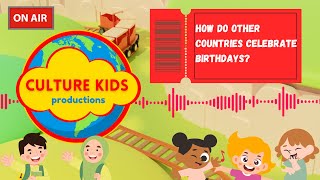 How Do Other Countries Celebrate Birthdays?!