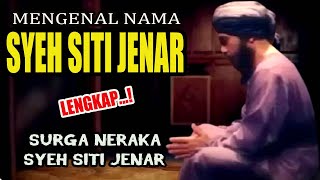 MENGENAL NAMA SYEH SITI JENAR. Lengkap...! Surga Neraka Syeh Siti Jenar