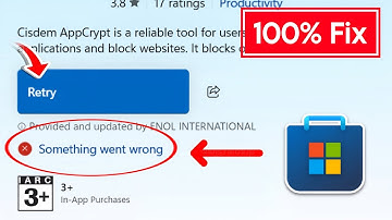 Microsoft Store Retry Something Went Wrong Error Fix | Microsoft Store Something Went Wrong Problem