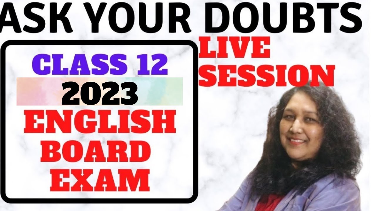 Cl 12-English Board Exam doubt session