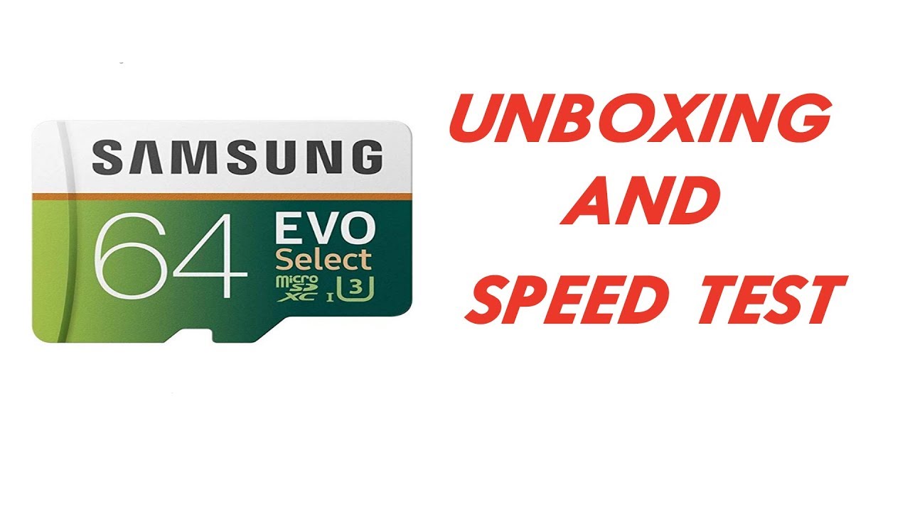 Samsung EVO Select 64GB microSD card Unboxing and Speed Test SDATech YouTube