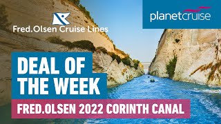 Fred Olsen 2022 Cruise Deal - Sail through the Corinth Canal Planet Cruise Deal of the Week