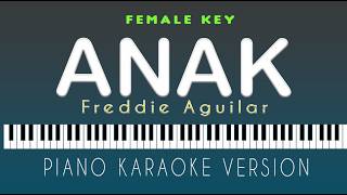 ANAK - Freddie Aguilar  |  FEMALE KEY PIANO HQ KARAOKE VERSION