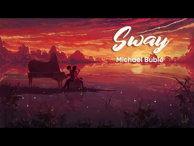 Vietsub | Sway - Michael Bublé | Nhạc Hot TikTok | Lyrics Video class=