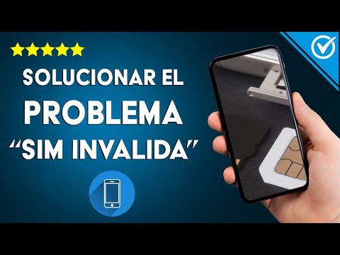 ¿Cómo solucionar el problema ‘SIM invalida’? - Causas y soluciones