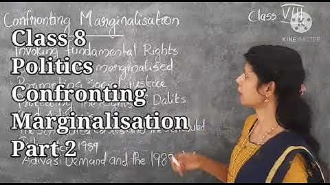 Politics Std 8 Confronting Marginalisation Part 2