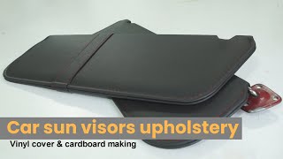 Car sun visors upholstery - Vinyl cover & cardboard making