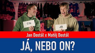 JÁ, nebo ON? Jan Dostál vs. Matěj Dostál