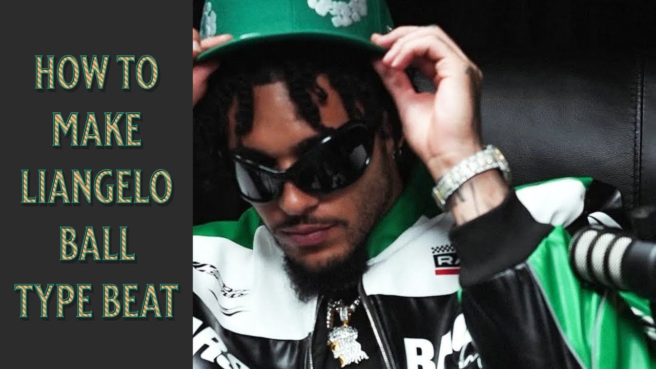 HOW TO MAKE LIANGELO BALL TYPE BEAT