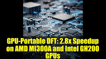 GPU-Portable DFT: 2.8x Speedup on AMD MI300A and Intel GH200 GPUs