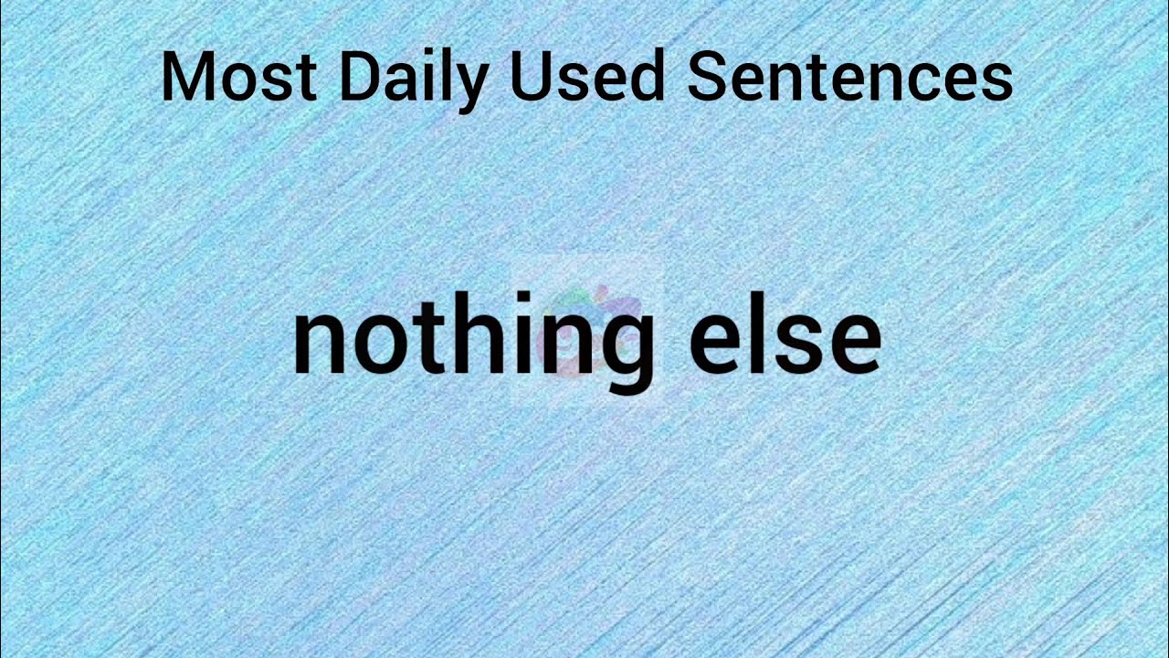 nothing else with meaning || Most daily used sentence || Googul Dictionary 