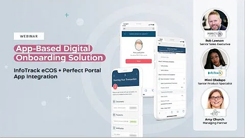 Webinar: App Based Digital Onboarding Solution: InfoTrack eCOS + Perfect Portal App Integration