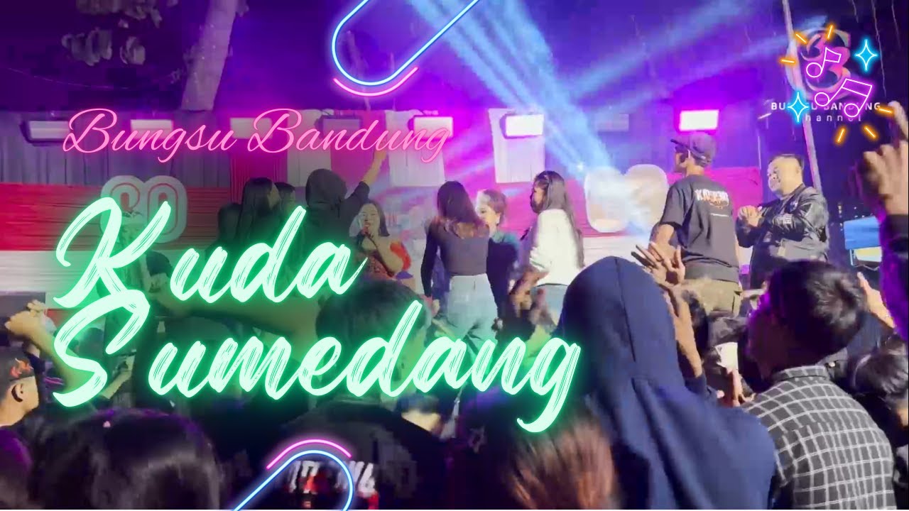 KUDA SUMEDANG MEDLEY BAJIDORKEUN - BUNGSU BANDUNG