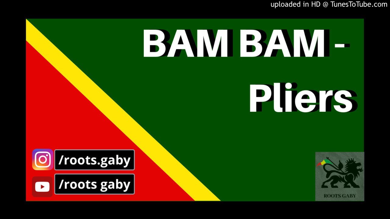 Bam Bam pliers reggae YouTube