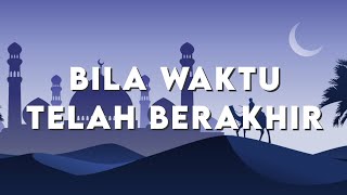 Bila Waktu Telah Berakhir - Opick (Lirik Lagu)