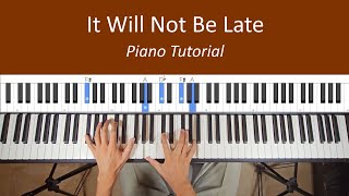 It Will Not Be Late  - JW Song 2023 - Piano Tutorial  -  Piano Cover